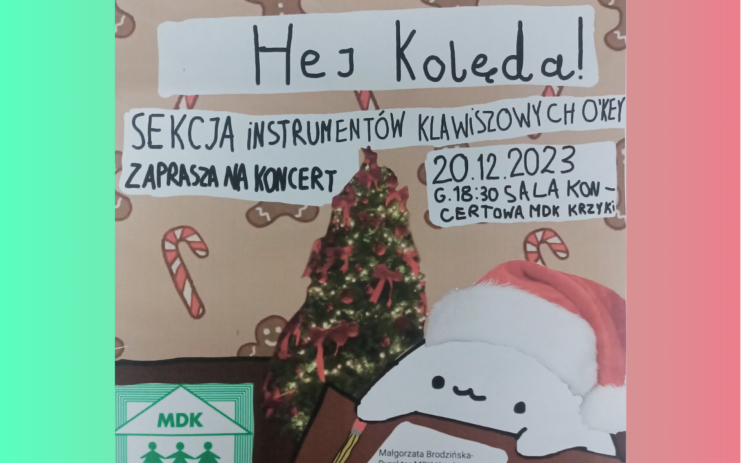 Uczniowie Sekcji instrumentów klawiszowych “O’KEY!” zapraszają na świąteczny koncert “Hej Kolęda!”