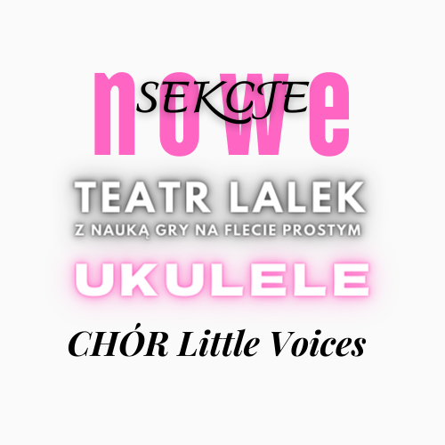 Nowe sekcje TEATR LALEK I UKULELE I CHÓR