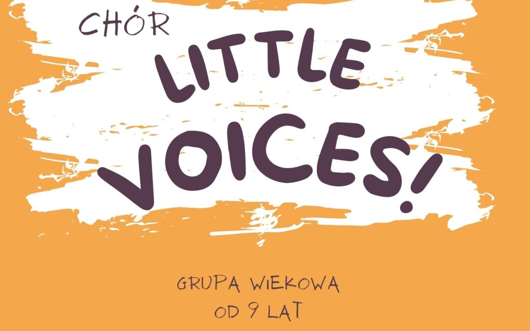 CHÓR “LITTLE VOICES” – WOLNE MIEJSCA