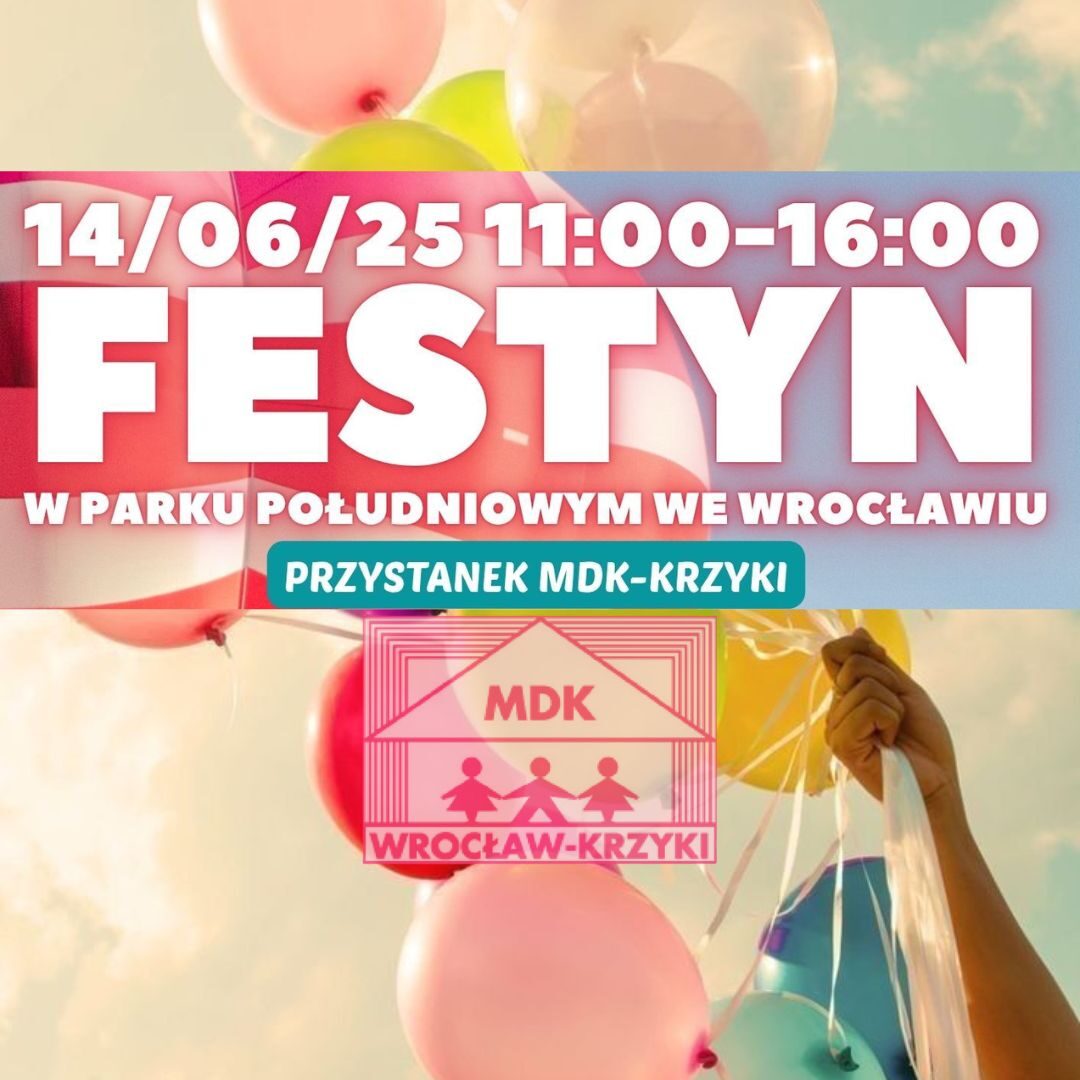 FESTYN W PARKU POŁUDNIOWYM I PRZYSTANEK MDK-KRZYKI 14.06.2025