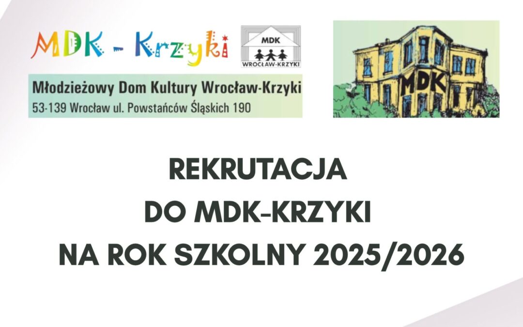 REKRUTACJA DO MDK-KRZYKI NA ROK SZKOLNY 2025/2026 ETAP NABORU NOWE WNIOSKI