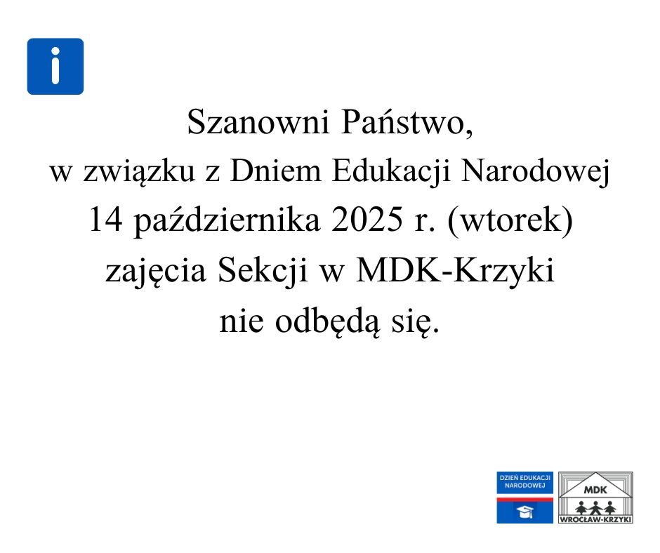 14 X nie ma zajęć sekcji w związku z Dniem Edukacji Narodowej