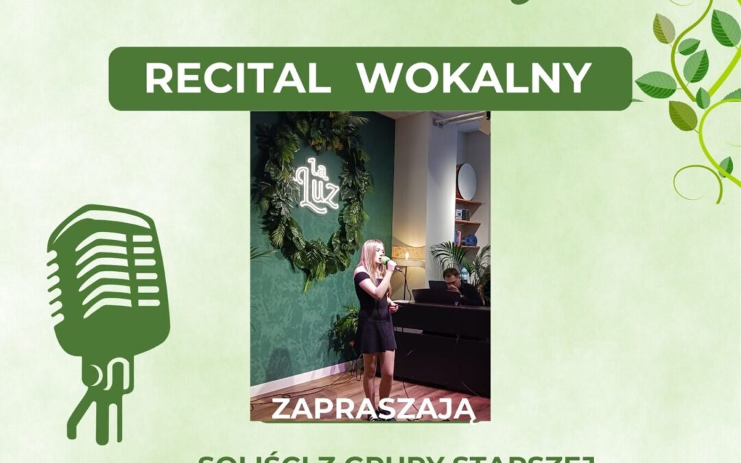 Recital Sekcji Wokalnej | Grupy Starszej 24.10. g. 18:30