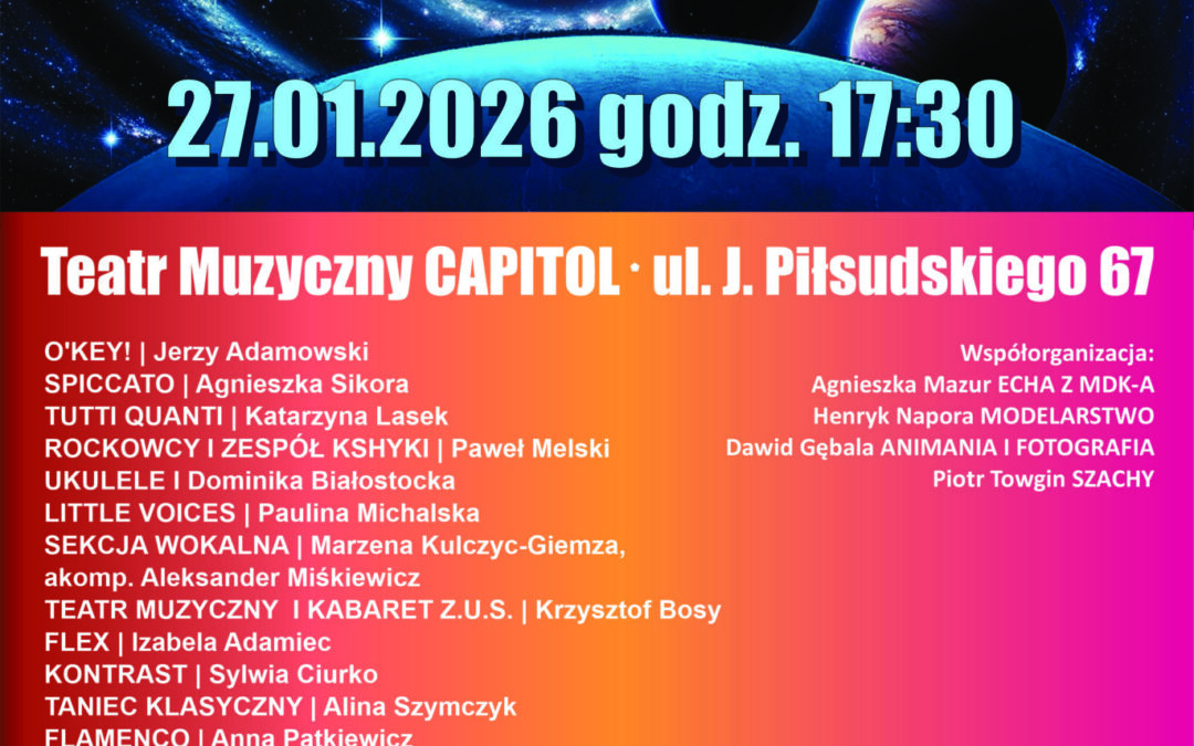 GALAKTYKA WYOBRAŹNI widowisko artystyczne MDK-Krzyki 27/01/26 TEATR MUZYCZNY CAPITOL WE WROCŁAWIU