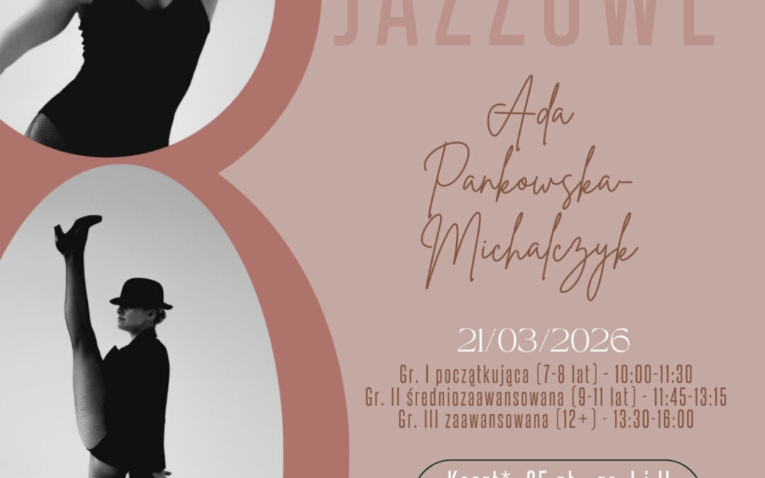 Wiosenna odsłona Krzyckich Spotkań Tanecznych – warsztaty jazzowe z Adą Pankowską-Michalczyk
