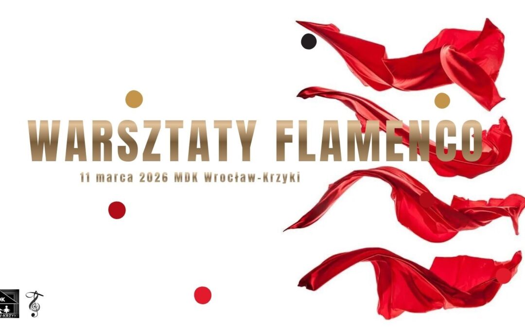 OTWARTE WARSZTATY FLAMENCO z Anną Patkiewicz 11.03. 17:00 MDK-Krzyki