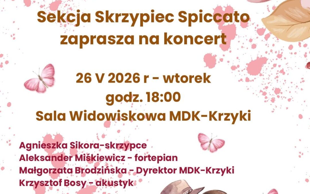 DŹWIĘKI PODZIĘKI DLA MAM Koncert Sekcji Skrzypiec SPICCATO 26.05.2026 MDK-Krzyki