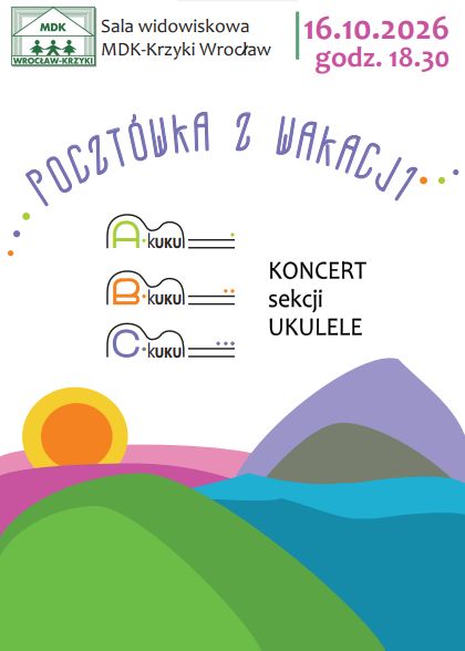 Pocztówka z wakacji – Koncert sekcji UKULELE /16.10.2026 r. godz. 18.30/ s. widowiskowa
